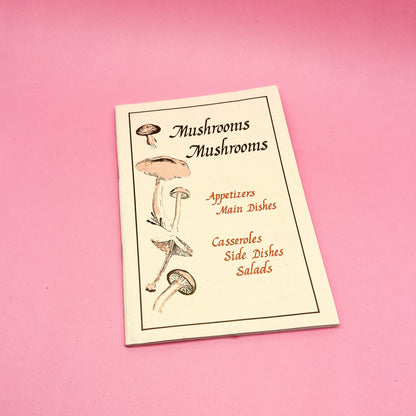 Mushrooms by Diz MacEslin Recipes Cookbook Wellspring 1982
