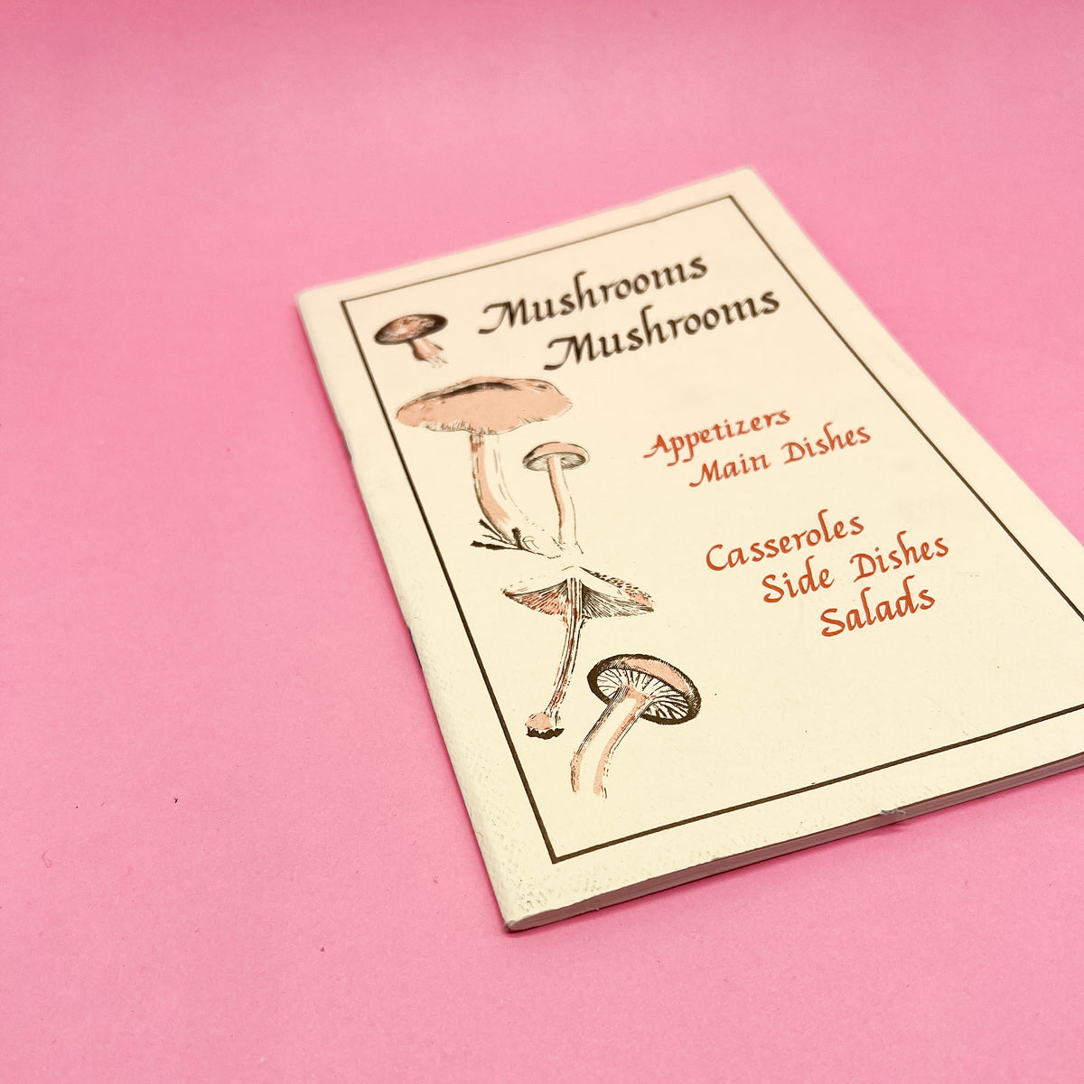 Mushrooms by Diz MacEslin Recipes Cookbook Wellspring 1982