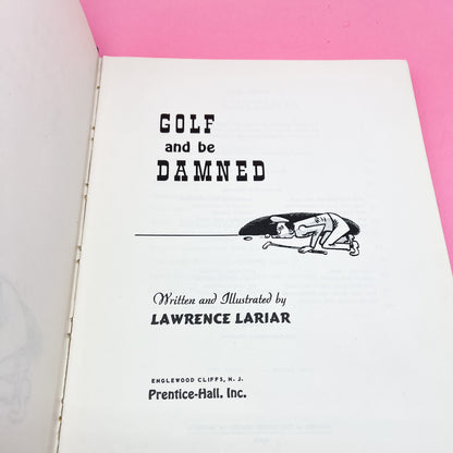 Golf and Be Damned by Lawrence Lariar-Hardcover-1954