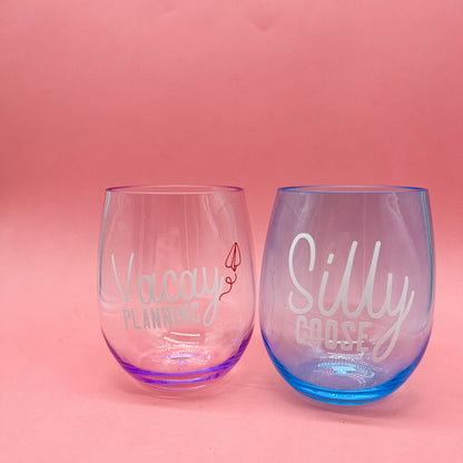 Shatterproof Colorful Wine Glass Silly Goose, Vacay Planning